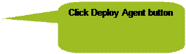 Rounded Rectangular Callout: Click Deploy Agent button