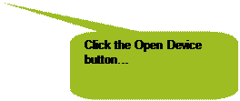Rounded Rectangular Callout: Click the Open Device button…